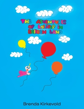 Paperback The Adventures of Lollipop in Balloon Land Book