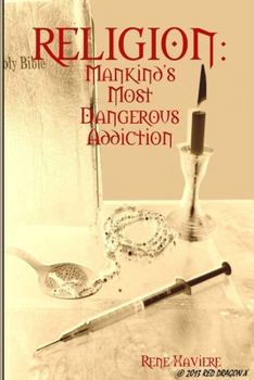 Paperback Religion: Mankind's Most Dangerous Addiction Book