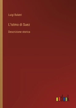 Paperback L'Istmo di Suez: Descrizione storica [Italian] Book