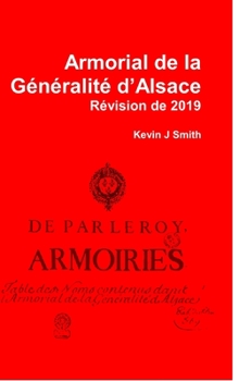 Hardcover Armorial de la Généralité d'Alsace: Révision de 2019 [French] Book