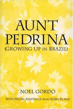 Paperback Aunt Pedrina: Growing Up in Brazil Book
