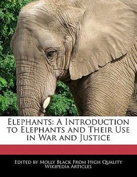 Paperback Elephants: A Introduction to Elephants and Their Use in War and Justice Book