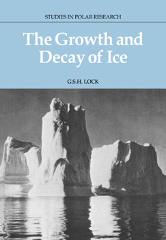 Paperback The Growth and Decay of Ice Book