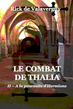 Paperback Le combat de Thalia: tome 2: A la poursuite d'Hermione [French] Book
