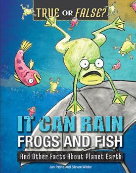 Paperback It Can Rain Frogs and Fish: And Other Facts about Planet Earth Book