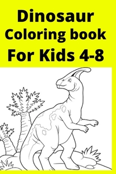 Paperback Dinosaur Coloring book For Kids 4-8 [Large Print] Book