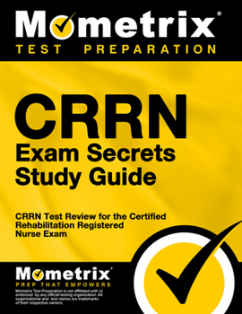 Paperback Crrn Exam Secrets Study Guide: Crrn Test Review for the Certified Rehabilitation Registered Nurse Exam Book