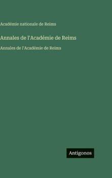 Annales de l'Académie de Reims: Annales de l'Académie de Reims (French Edition)