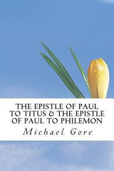 Paperback The Epistle of Paul to Titus & The Epistle of Paul to Philemon Book