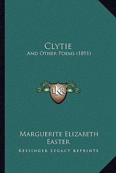 Paperback Clytie: And Other Poems (1891) Book