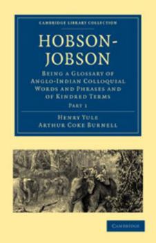 Printed Access Code Hobson-Jobson, Part 1: Being a Glossary of Anglo-Indian Colloquial Words and Phrases and of Kindred Terms Etymological, Historical, Geographi Book