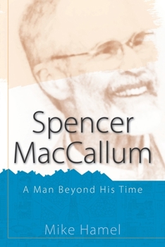 Paperback Spencer MacCallum: A Man Beyond His Time Book
