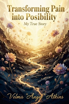 Paperback "Transforming Pain into Possibility: My True Story" Book