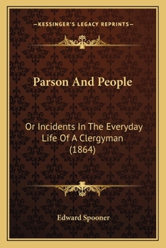 Paperback Parson And People: Or Incidents In The Everyday Life Of A Clergyman (1864) Book