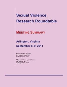 Paperback Sexual Violence Research Roundtable MEETING SUMMARY: Arlington, Virginia September 8?9, 2011 Book