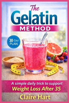 Paperback The Gelatin Method: A Simple Daily Trick to Support Weight Loss After 35 Book