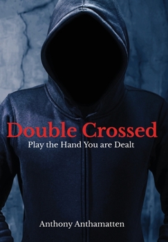 Hardcover Double Crossed: Play the Hand You Are Dealt Book