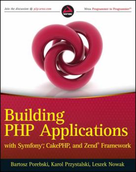 Paperback Building PHP Applications with Symfony, CakePHP, and Zend Framework Book