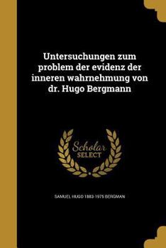 Paperback Untersuchungen zum problem der evidenz der inneren wahrnehmung von dr. Hugo Bergmann [German] Book
