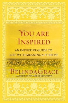 Paperback You Are Inspired: An Intuitive Guide to Life with Meaning and Purpose Book