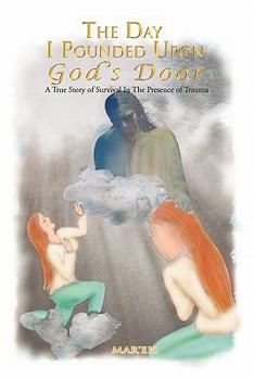 Paperback The Day I Pounded Upon God's Door Book