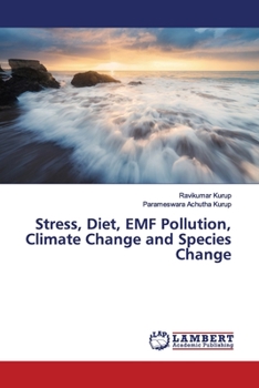 Paperback Stress, Diet, EMF Pollution, Climate Change and Species Change Book