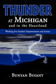 Paperback Thunder at Michigan and in the Heartland: Working for Student Empowerment and Action Book