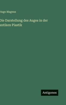Die Darstellung des Auges in der antiken Plastik (German Edition)