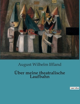 Meine theatralische Laufbahn (Universal Bibliothek ; Nr. 5853)