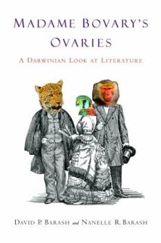 Hardcover Madame Bovary's Ovaries: A Darwinian Look at Literature Book