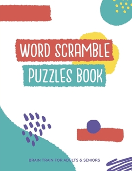 Paperback Word Scramble Puzzles Book Brain Train For Adults And Seniors: Brain Teaser Puzzles Book For Adults Large Print With Solution Book
