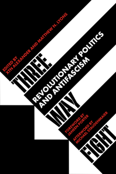 Paperback Three Way Fight: Revolutionary Politics and Antifascism Book