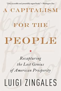 Paperback A Capitalism for the People: Recapturing the Lost Genius of American Prosperity Book