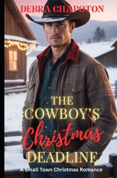 Paperback The Cowboy's Christmas Deadline: A Small Town Christmas Romance Book