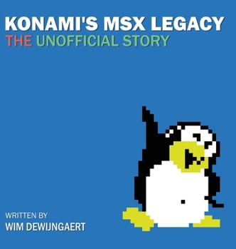 Hardcover Konami's MSX Legacy: the unofficial story Book