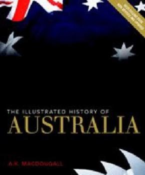 Paperback The Illustrated History of Australia - Revised & Updated Book