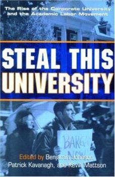 Paperback Steal This University: The Rise of the Corporate University and the Academic Labor Movement Book