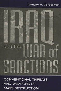 Hardcover Iraq and the War of Sanctions: Conventional Threats and Weapons of Mass Destruction Book