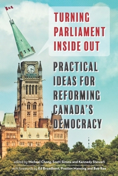 Paperback Turning Parliament Inside Out: Practical Ideas for Reforming Canada's Democracy Book
