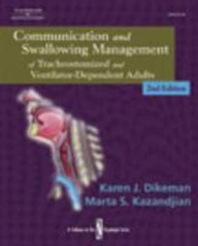 Hardcover Communication and Swallowing Management of Tracheostomized and Ventilator Dependent Adults Book