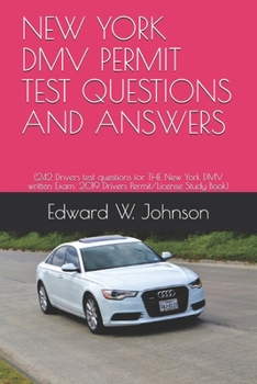 Paperback New York DMV Permit Test Questions and Answers: (242 Drivers test questions for THE New York DMV written Exam: 2019 Drivers Permit/License Study Book) Book
