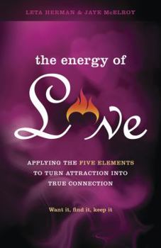 Paperback The Energy of Love: Applying the Five Elements to Turn Attraction into True Connection Book
