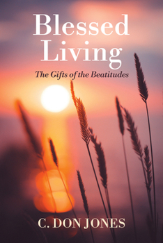 Hardcover Blessed Living: The Gifts of the Beatitudes Book
