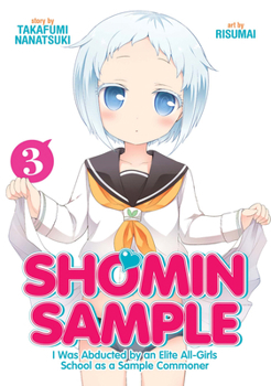 Paperback Shomin Sample: I Was Abducted by an Elite All-Girls School as a Sample Commoner Vol. 3 Book