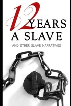 Paperback Twelve Years a Slave By Solomon Northup An Annotated New Version Book