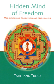 Hidden Mind of Freedom: Meditation for Compassion and Self-Healing (Nyingma Psychology Series) - Book #6 of the Nyingma Psychology Series