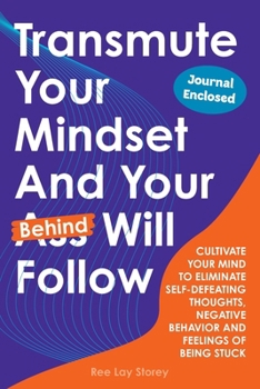 Transmute Your Mindset And Your Behind Will Follow