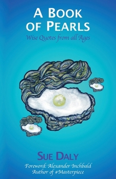 Paperback A Book of Pearls: Wise Quotes from all Ages: Wise quotes from all ages Book