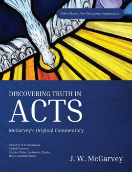 Hardcover Discovering Truth in Acts: McGarvey's Original Commentary Book