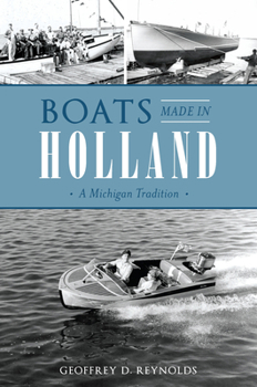 Paperback Boats Made in Holland: A Michigan Tradition Book